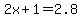 2x%2B1=2.8