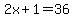 2x%2B1=36
