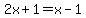 \"2x%2B1=x-1\"