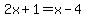 2x%2B1=x-4