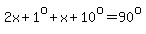 2x%2B1%5Eo%2Bx%2B10%5Eo=90%5Eo