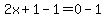 2x%2B1-1=0-1