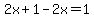 2x%2B1-2x=1