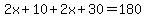 2x%2B10%2B2x%2B30=180