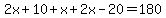 2x%2B10%2Bx%2B2x-20=180