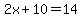 2x%2B10=14