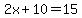 2x%2B10=15