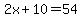 2x%2B10=54