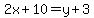 2x%2B10=y%2B3
