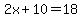 2x%2B10+=+18