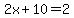 2x%2B10+=+2