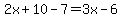 2x%2B10-7=3x-6