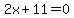 2x%2B11=0