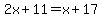 2x%2B11=x%2B17
