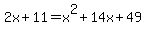 2x%2B11+=+x%5E2%2B14x%2B49