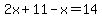 2x%2B11-x=14