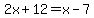 2x%2B12=x-7