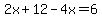 2x%2B12-4x=6