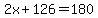 2x%2B126=180