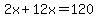 2x%2B12x=120