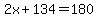 2x%2B134=180