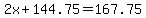 2x%2B144.75=167.75