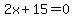 2x%2B15=0