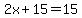 2x%2B15=15