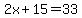 2x%2B15=33
