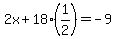 2x%2B18%281%2F2%29=-9