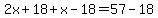 2x%2B18%2Bx-18=57-18