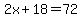 2x%2B18=72