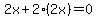 2x%2B2%282x%29=0