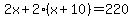 2x%2B2%28x%2B10%29=220