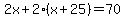 2x%2B2%28x%2B25%29=70