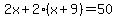 2x%2B2%28x%2B9%29=50