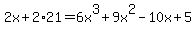 2x%2B2%2A21=6x%5E3%2B9x%5E2-10x%2B5