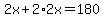 2x%2B2%2A2x=180
