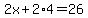 2x%2B2%2A4=26