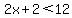 2x%2B2%3C12