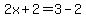 2x%2B2=3-2