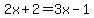 2x%2B2=3x-1