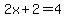 2x%2B2=4