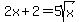 2x%2B2=5sqrt%28x%29