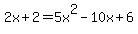 2x%2B2=5x%5E2-10x%2B6