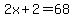 2x%2B2=68