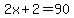 2x%2B2=90