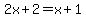 2x%2B2=x%2B1