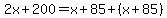 2x%2B200=x%2B85%2B%28x%2B85%29
