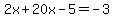 \"2x%2B20x-5=-3\"